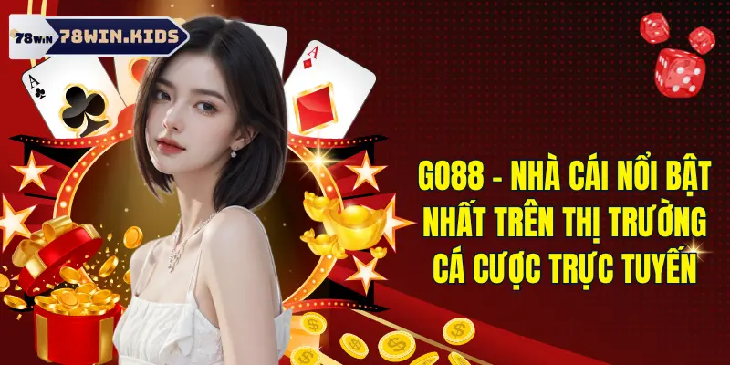 Go88 - Nhà Cái Nổi Bật Nhất Trên Thị Trường Cá Cược Online 1 Go88 - Nhà Cái Nổi Bật Nhất Trên Thị Trường Cá Cược Online